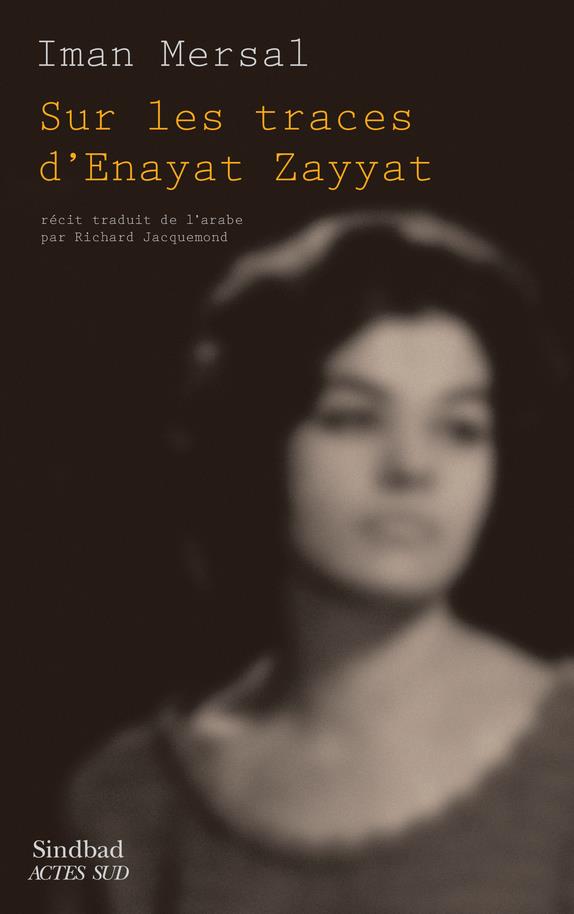 SUR LES TRACES D'ENAYAT ZAYYAT