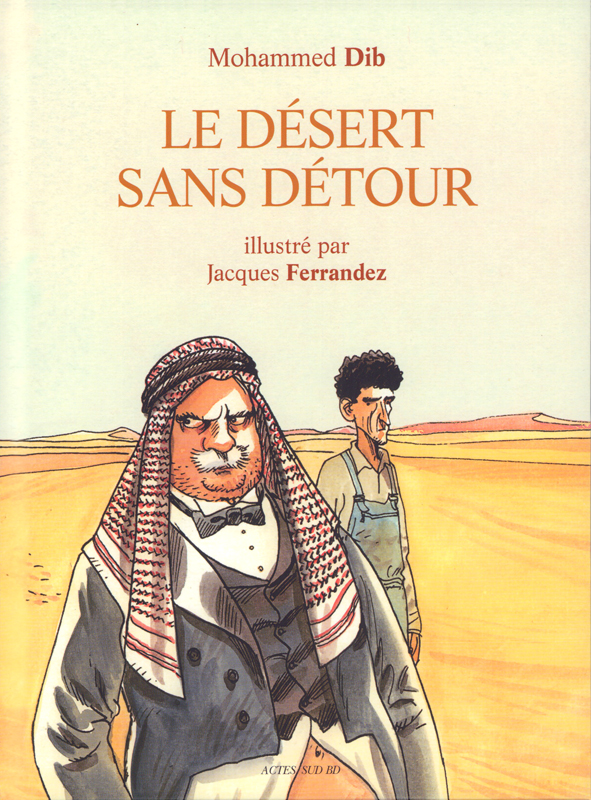 LE DESERT SANS DETOUR - ILLUSTRE PAR JACQUES FERRANDEZ