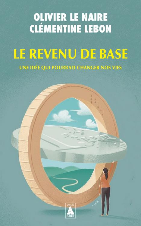 LE REVENU DE BASE - UNE IDEE QUI POURRAIT CHANGER NOS VIES