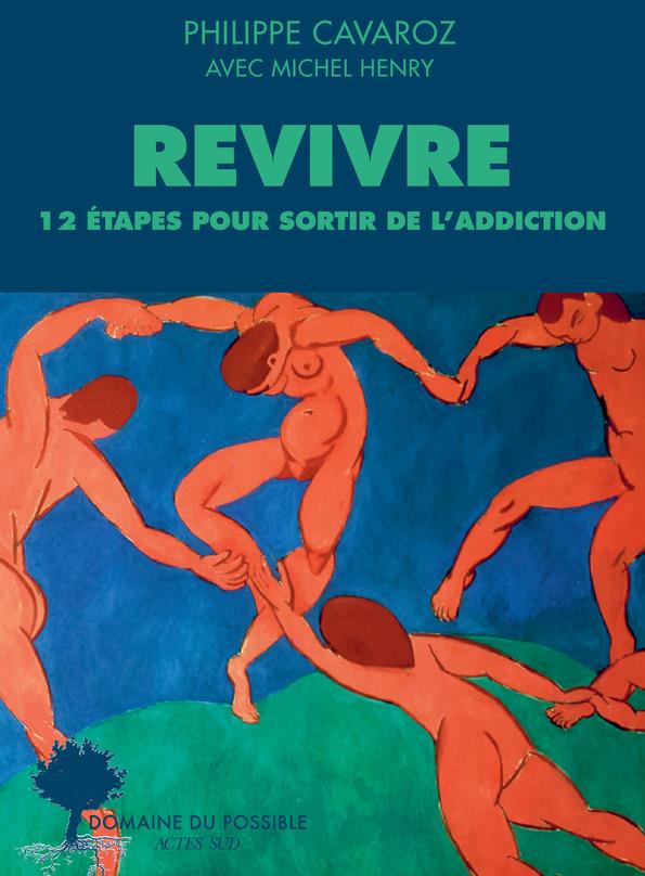 REVIVRE, 12 ETAPES POUR SORTIR DE L'ADDICTION