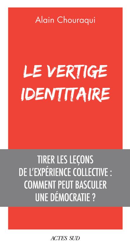 LE VERTIGE IDENTITAIRE - TIRER LES LECONS DE L'EXPERIENCE COLLECTIVE : COMMENT PEUT BASCULER UNE DEM