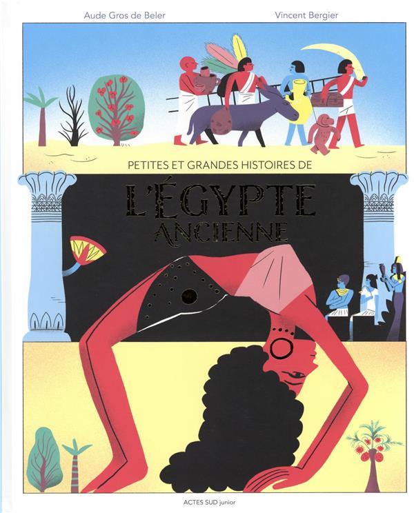 PETITES ET GRANDES HISTOIRES DE L'EGYPTE ANCIENNE