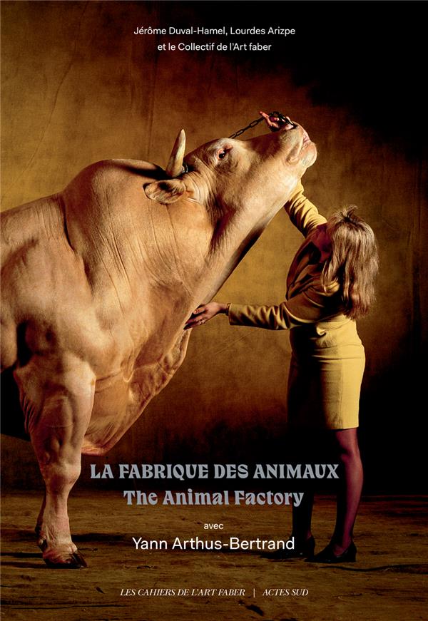 LA FABRIQUE DES ANIMAUX - LES CAHIERS DE L' ART FABER N.1