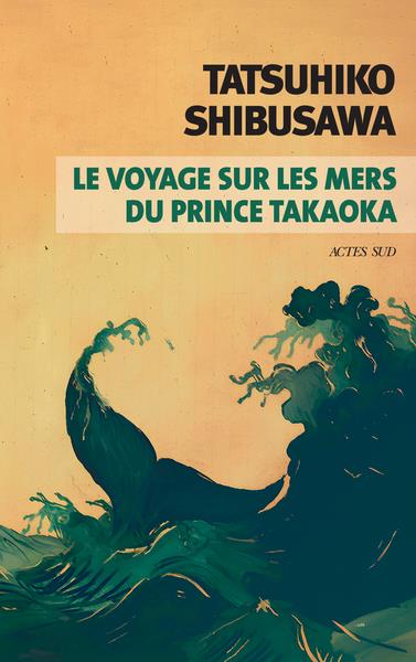 LE VOYAGE SUR LES MERS DU PRINCE TAKAOKA