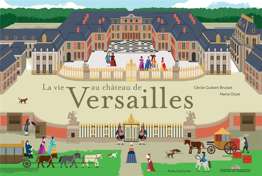 LA VIE AU CHATEAU DE VERSAILLES