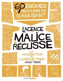 LA MALEDICTION DE L'ARBALETRIER - 60 ENIGMES A RESOUDRE EN S'AMUSANT