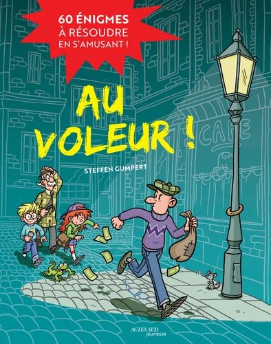 AU VOLEUR ! 60 ENIGMES A RESOUDRE EN S'AMUSANT