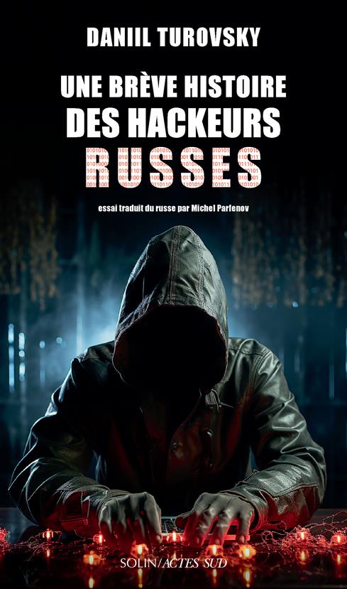 UNE BREVE HISTOIRE DES HACKEURS RUSSES