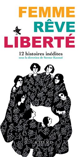 FEMME, REVE, LIBERTE - 12 HISTOIRES INEDITES