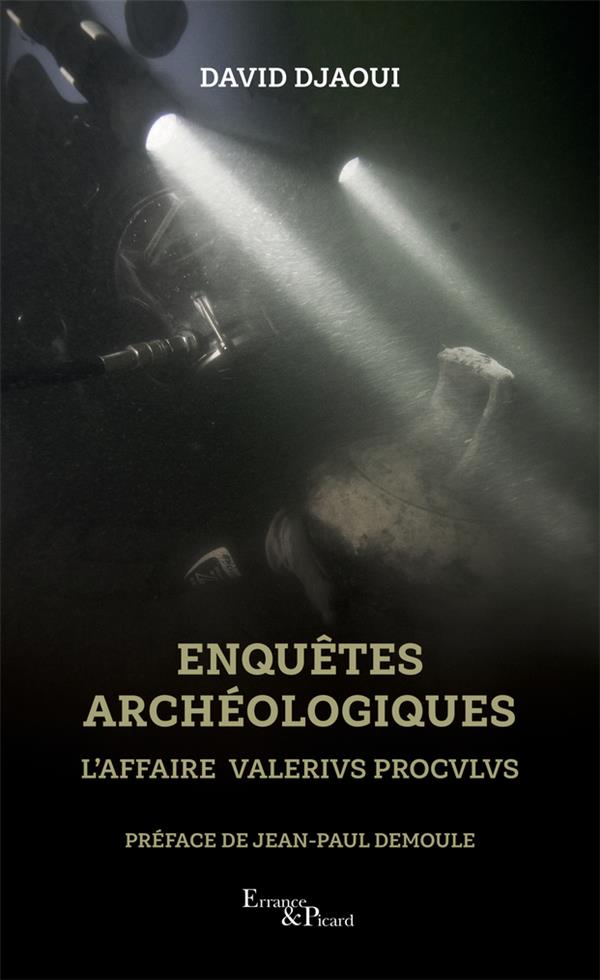 ENQUETES ARCHEOLOGIQUES - L'AFFAIRE VALERIUS PROCULUS