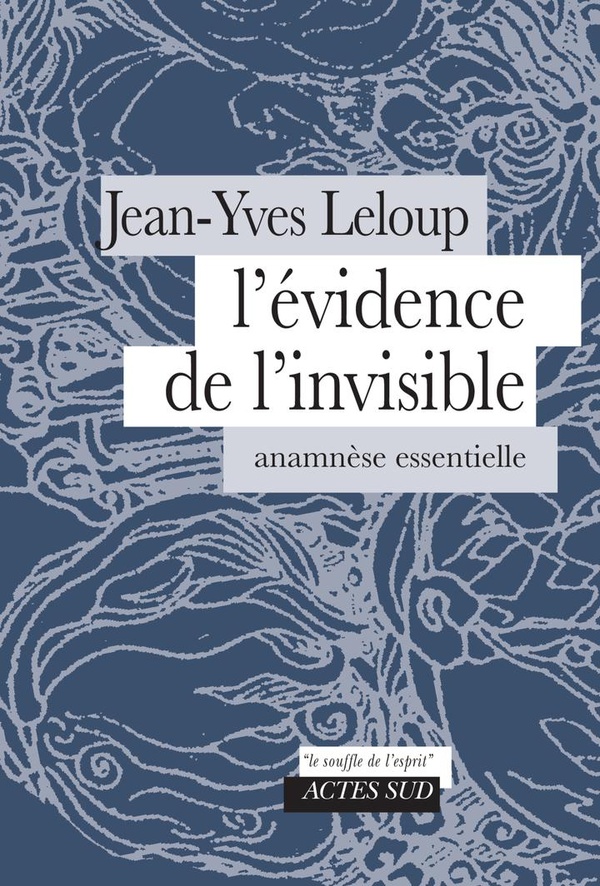L'EVIDENCE DE L'INVISIBLE - ANAMNESE ESSENTIELLE