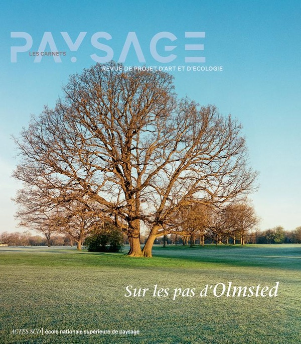 CARNETS DU PAYSAGE N  45 - SUR LES PAS D'OLMSTED