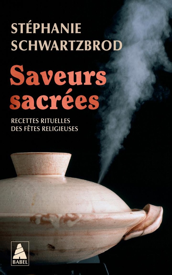 SAVEURS SACREES - RECETTES RITUELLES DES FETES RELGIEUSES