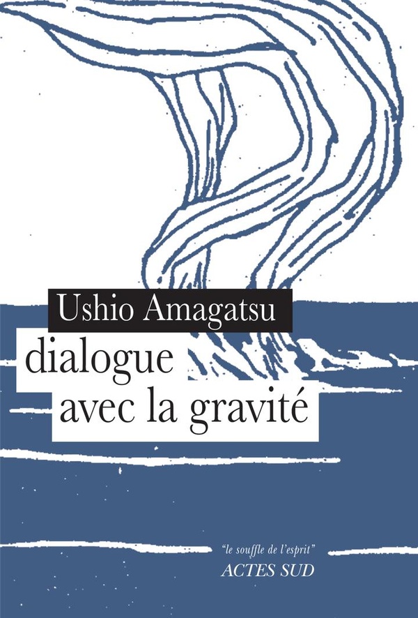 DIALOGUE AVEC LA GRAVITE