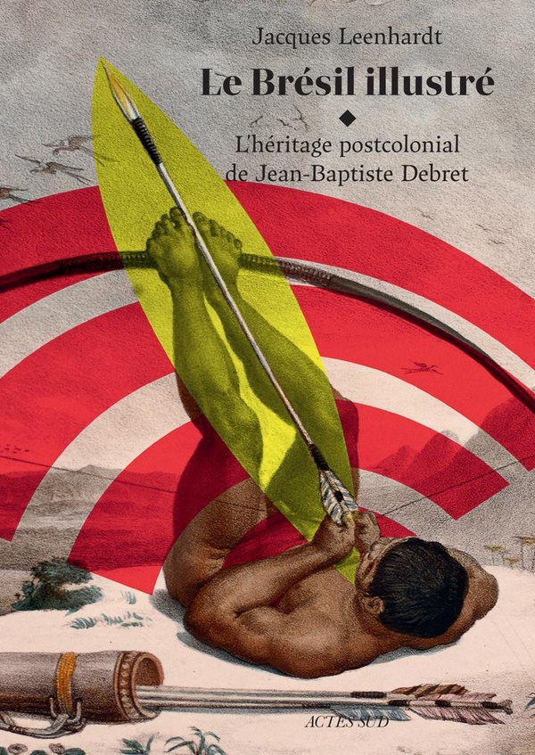LE BRESIL ILLUSTRE - L'HERITAGE DE JEAN-BAPTISTE DEBRET