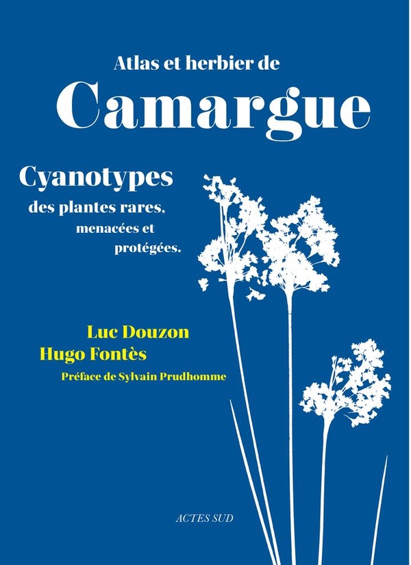 ATLAS ET HERBIER DE CAMARGUE - CYANOTYPES DES PLANTES RARES MENACEES ET PROTEGEES
