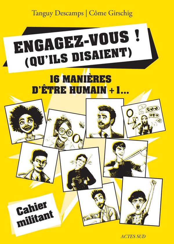 ENGAGEZ-VOUS ! (QU'ILS DISAIENT) - 16 MANIERES D'ETRE HUMAIN + 1...