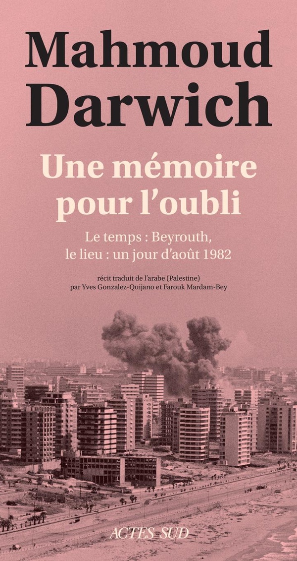 UNE MEMOIRE POUR L'OUBLI - LE TEMPS : BEYROUTH, LE LIEU : UN JOUR D'AOUT 1982