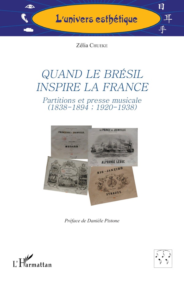 QUAND LE BRESIL INSPIRE LA FRANCE - PARTITIONS ET PRESSE MUSICALE (1838-1894 ; 1920-1938)