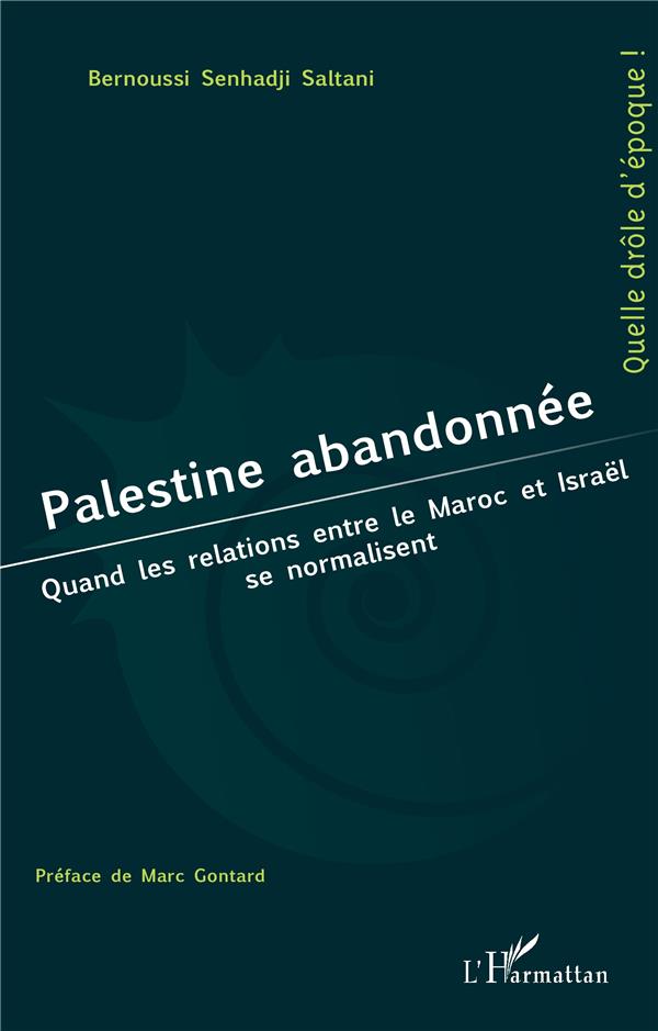 PALESTINE ABANDONNEE - QUAND LES RELATIONS ENTRE LE MAROC ET ISRAEL SE NORMALISENT