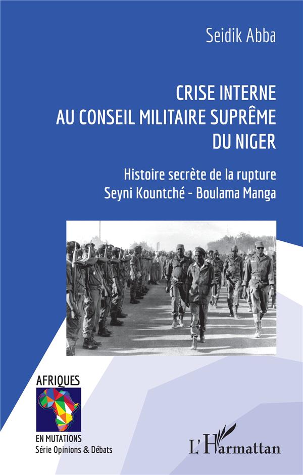 CRISE INTERNE AU CONSEIL MILITAIRE SUPREME DU NIGER - HISTOIRE SECRETE DE LA RUPTURE SEYNI KOUNTCHE