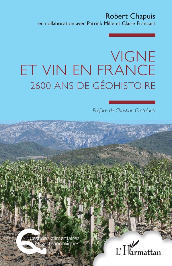 VIGNE ET VIN EN FRANCE - 2600 ANS DE GEOHISTOIRE