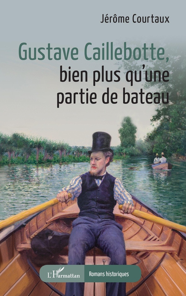 GUSTAVE CAILLEBOTTE, BIEN PLUS QUUNE PARTIE DE BATEAU