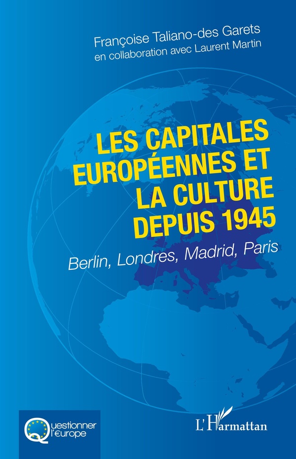 LES CAPITALES EUROPEENNES ET LA CULTURE DEPUIS 1945 - BERLIN, LONDRES, MADRID, PARIS