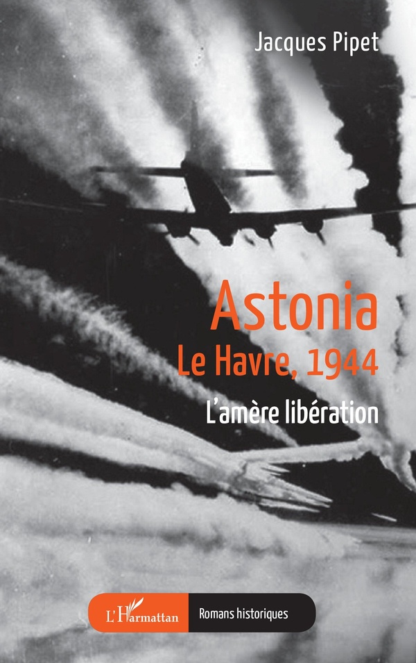 ASTONIA - LE HAVRE, 1944 LAMERE LIBERATION