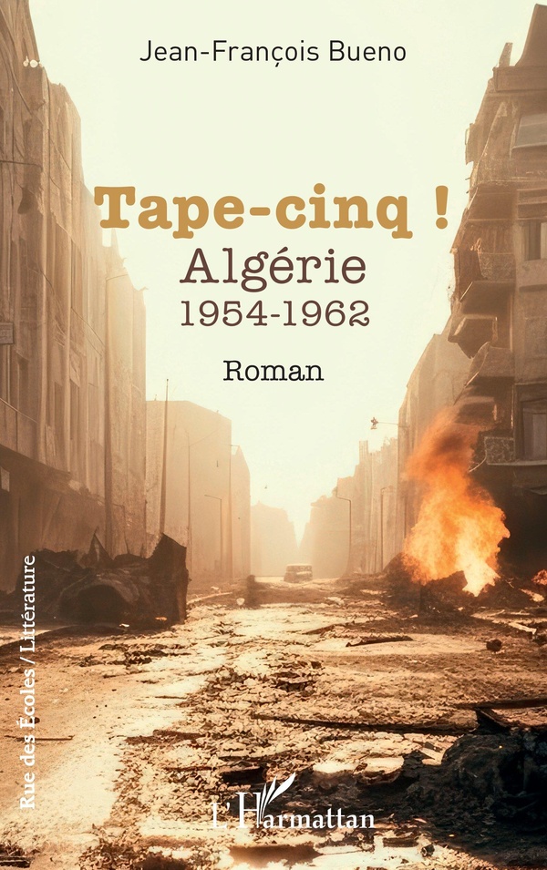 TAPE-CINQ ! - ALGERIE 1954-1962