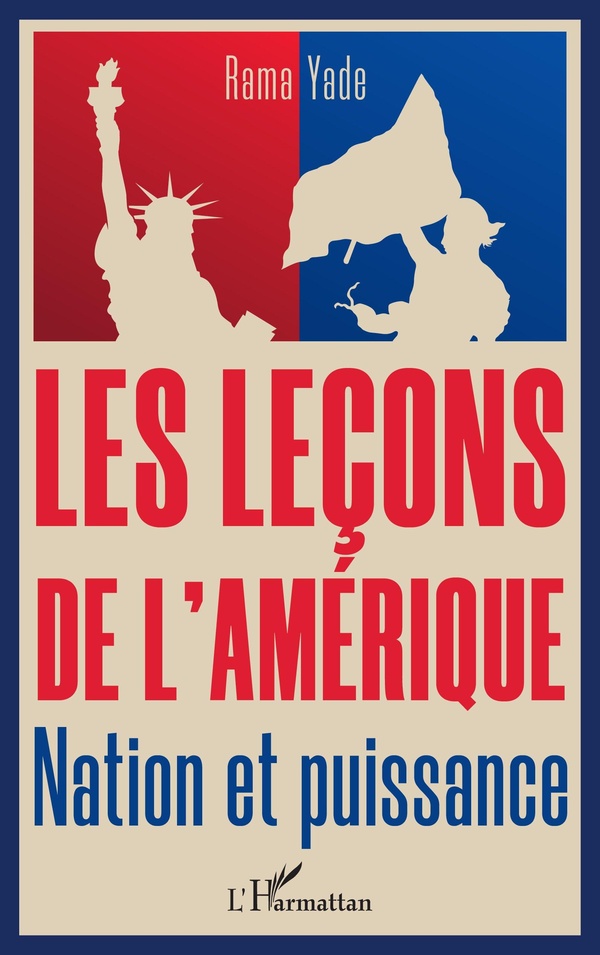 LES LECONS DE L'AMERIQUE - NATION ET PUISSANCE