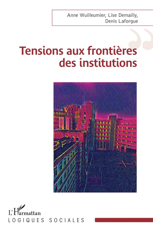 TENSIONS AUX FRONTIERES DES INSTITUTIONS