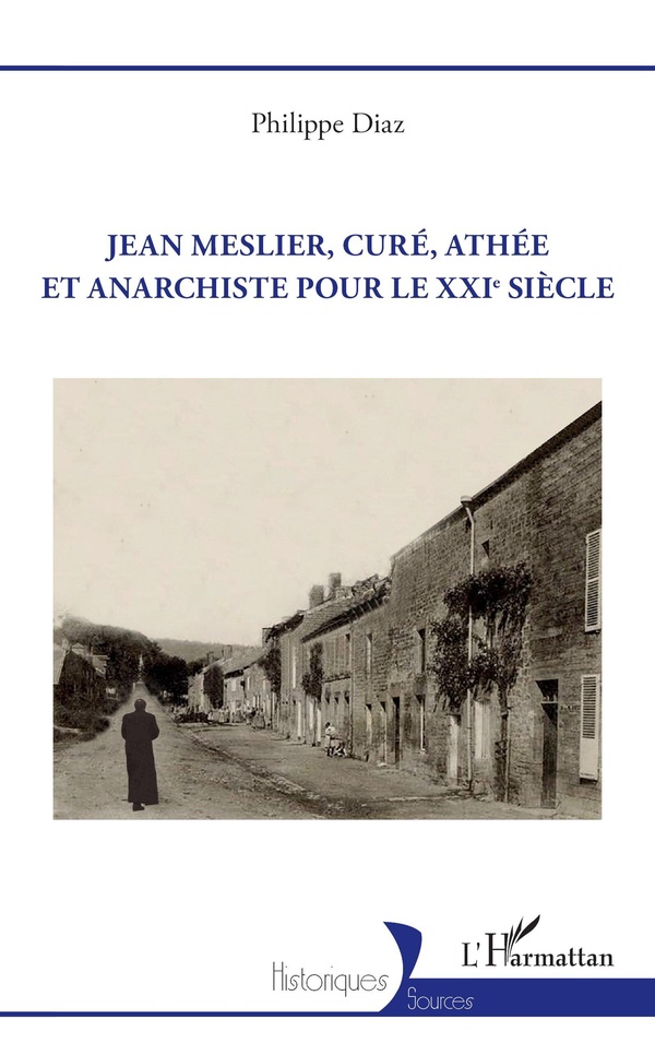 JEAN MESLIER, CURE, ATHEE ET ANARCHISTE POUR LE XXIE SIECLE
