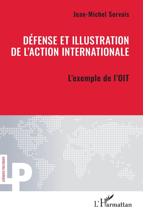 DEFENSE ET ILLUSTRATION DE L'ACTION INTERNATIONALE - L'EXEMPLE DE L'OIT
