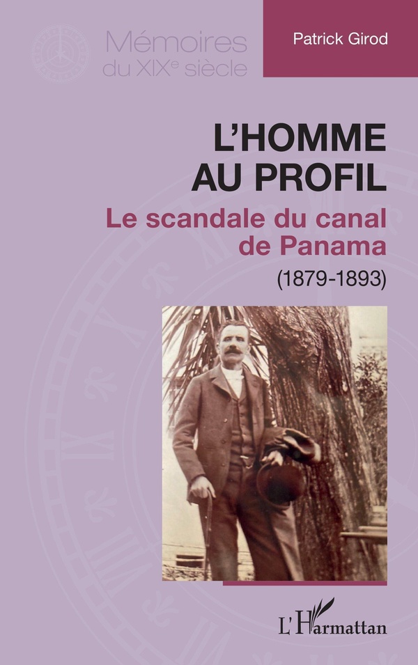 LHOMME AU PROFIL - LE SCANDALE DU CANAL DE PANAMA (1879-1893)