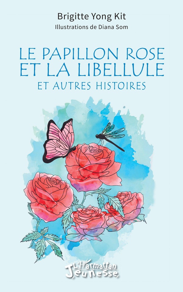 LE PAPILLON ROSE ET LA LIBELLULE - ET AUTRES HISTOIRES