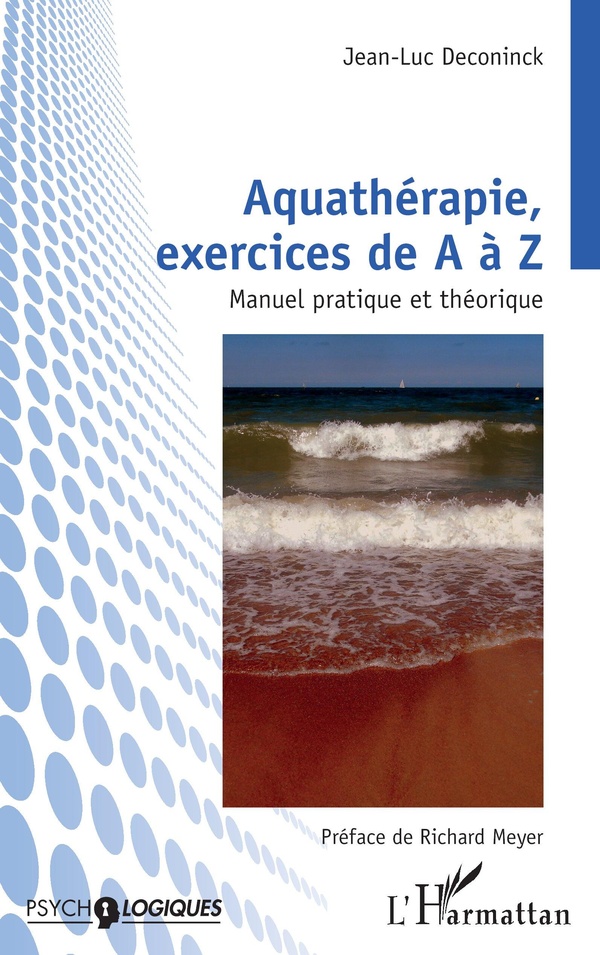 AQUATHERAPIE, EXERCICES DE A A Z - MANUEL PRATIQUE ET THEORIQUE