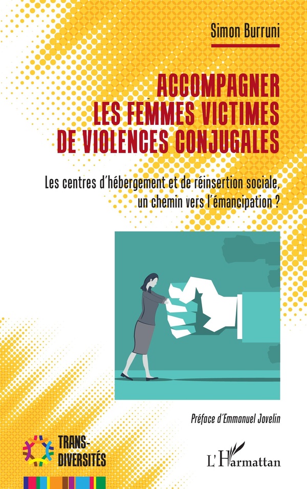 ACCOMPAGNER LES FEMMES VICTIMES DE VIOLENCES CONJUGALES - LES CENTRES DHEBERGEMENT ET DE REINSERTION