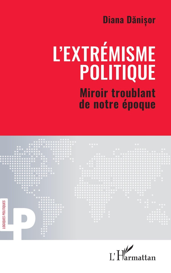 LEXTREMISME POLITIQUE - MIROIR TROUBLANT DE NOTRE EPOQUE