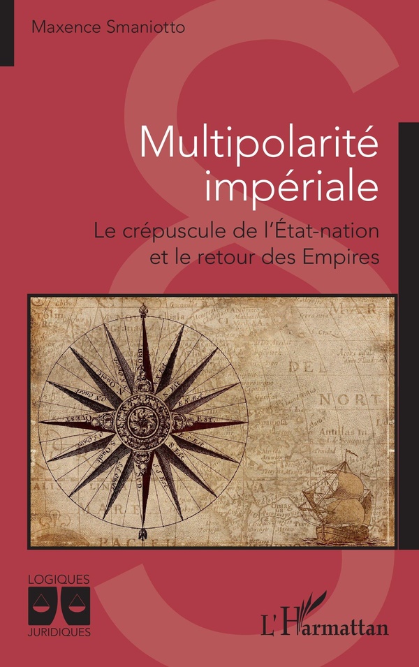 MULTIPOLARITE IMPERIALE - LE CREPUSCULE DE LETAT-NATION ET LE RETOUR DES EMPIRES