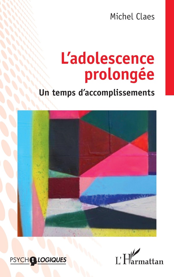 L'ADOLESCENCE PROLONGEE - UN TEMPS D'ACCOMPLISSEMENTS