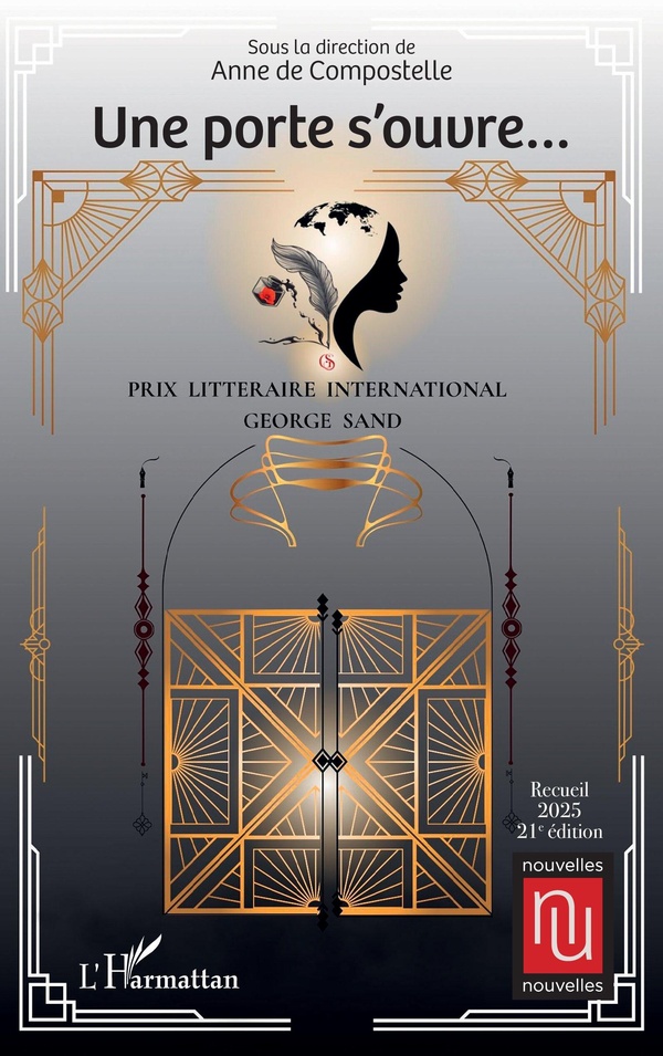 UNE PORTE S'OUVRE - PRIX LITTERAIRE INTERNATIONAL GEORGE SAND - RECUEIL - 2025 - 21E EDITION