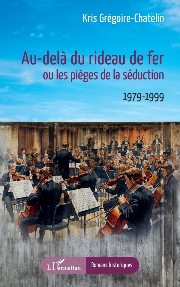 AU-DELA DU RIDEAU DE FER OU LES PIEGES DE LA SEDUCTION - 1979-1999