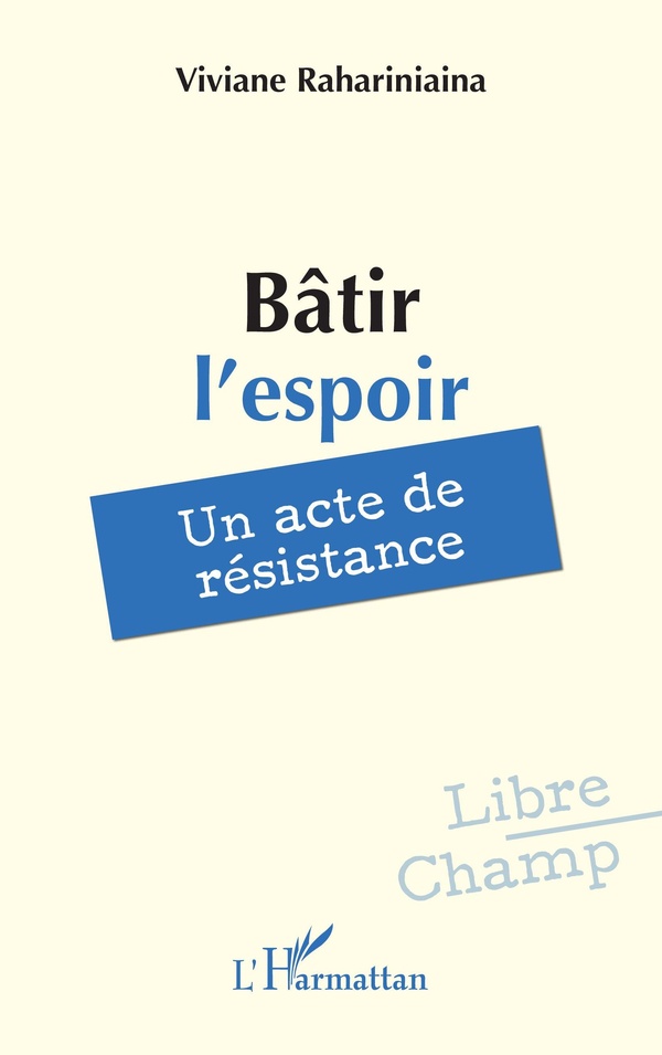 BATIR L'ESPOIR - UN ACTE DE RESISTANCE