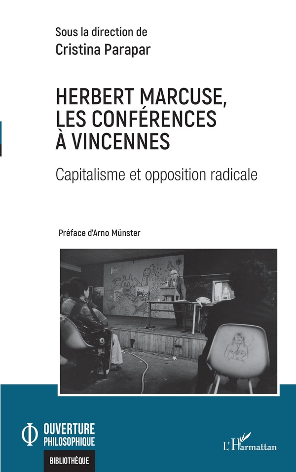 HERBERT MARCUSE, LES CONFERENCES A VINCENNES - CAPITALISME ET OPPOSITION RADICALE