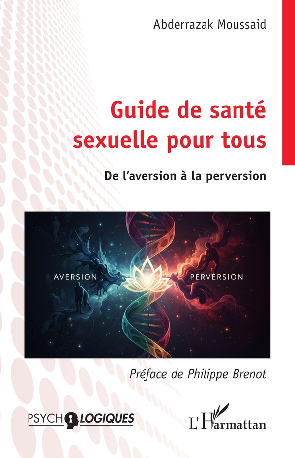 GUIDE DE SANTE SEXUELLE POUR TOUS - DE L'AVERSION A LA PERVERSION