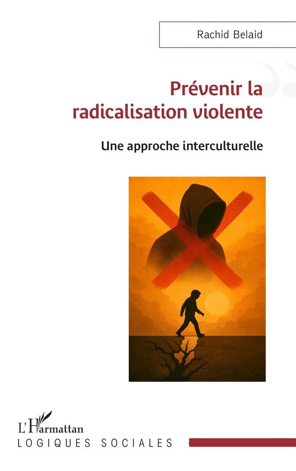 PREVENIR LA RADICALISATION VIOLENTE - UNE APPROCHE INTERCULTURELLE