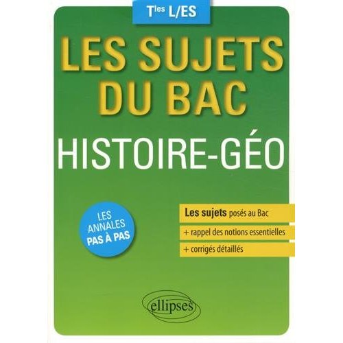 LES SUJETS DU BAC. HISTOIRE-GEO - TERMINALES ES/L