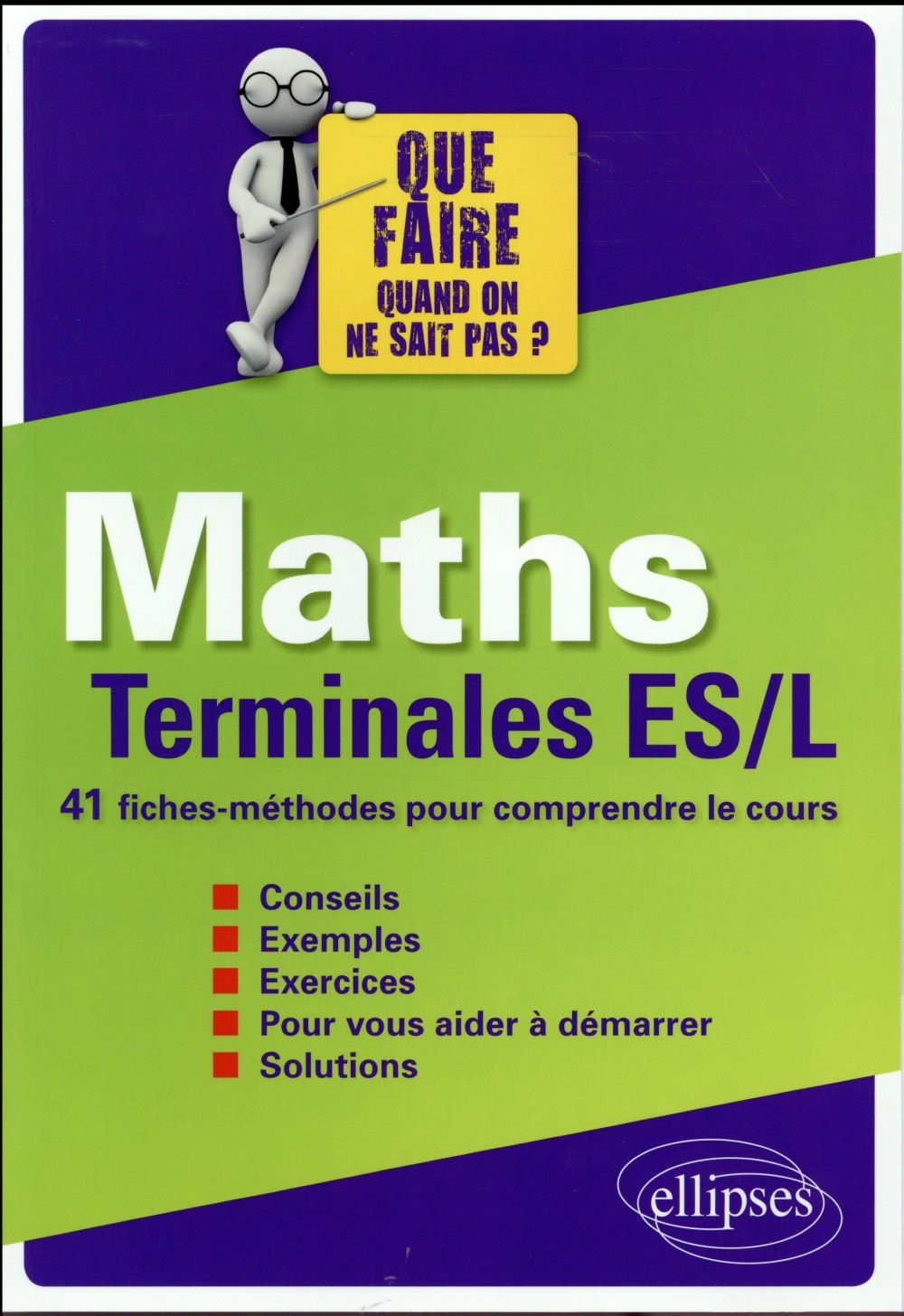 MATHS TERMINALES ES ET L - 41 FICHES-METHODES POUR COMPRENDRE LE COURS