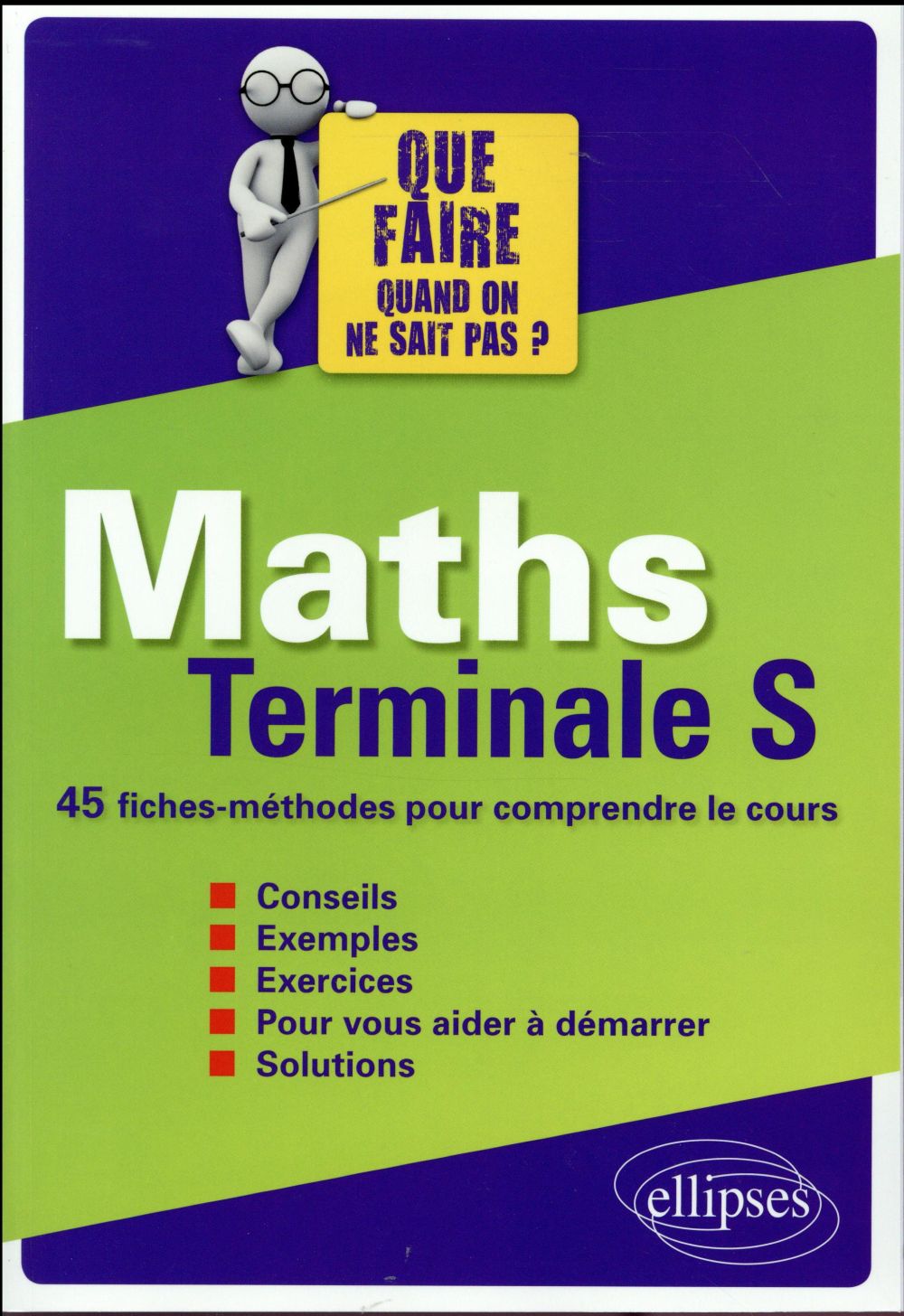 MATHS TERMINALE S - 45 FICHES-METHODES POUR COMPRENDRE LE COURS